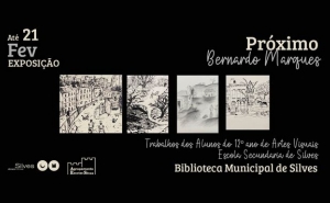EXPOSIÇÃO «PRÓXIMO BERNARDO MARQUES» 