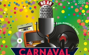 DIA MUNDIAL DA RÁDIO | Carnaval das Escolas antecipado para quinta-feira, 12 de fevereiro 