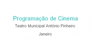 Um novo ano, muitos filmes: cinema para todos no Teatro Municipal António Pinheiro 