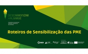 Roteiros de Sensibilização das PME - Descarbonizar + Algarve