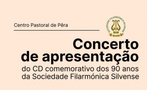 Concerto de apresentação do CD comemorativo dos 90 anos da Sociedade Filarmónica Silvense