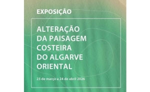 Exposição «Alteração da Paisagem Costeira do Algarve Oriental»