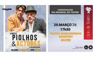 CICLO DE TEATRO DO CONCELHO DE SILVES COMEÇA NO DIA 29 DE MARÇO, PELAS 17H30, COM A PEÇA PIOLHOS & ACTORES