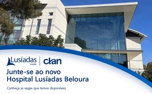 Grupo Lusíadas Saúde procura profissionais para o novo Hospital Lusíadas Beloura através do Clan