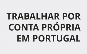 Sessão Informativa «Trabalhar por Conta Própria em Portugal: Direitos e Deveres do Trabalhador Independente»