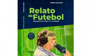 Apresentação do Livro «Relato de Futebol - Narração na Rádio, TV e Internet», de Pedro Azevedo