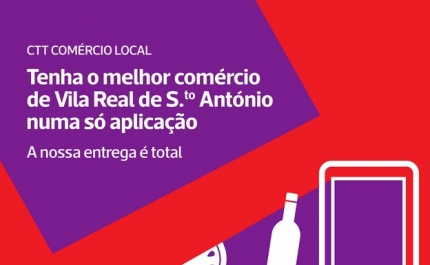 Município de VRSA e CTT apoiam presença online do comércio local