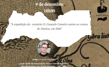 Associação Cívica Tomaz Cabreira realiza palestra intitulada «A expedição do corsário D. Gonçalo Camelo contra as Costas de Huelva, em 1336»