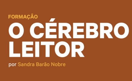 Formação | «O Cérebro Leitor» | Sandra Barão Nobre 
