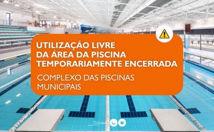 ÁREA DE UTILIZAÇÃO LIVRE DAS PISCINAS MUNICIPAIS DE SILVES ENCERRA PARA MANUTENÇÃO ENTRE 1 DE AGOSTO E 6 DE SETEMBRO
