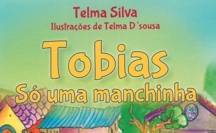 «TOBIAS – SÓ UMA MANCHINHA» DE TELMA SILVA APRESENTADO EM LOULÉ