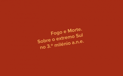  LANÇAMENTO DA PUBLICAÇÃO «FOGO E MORTE. SOBRE O EXTREMO SUL NO 3.º MILÉNIO A.N.E.» EM LOULÉ