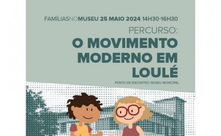 O MOVIMENTO MODERNO EM LOULÉ É TEMA DE «FAMÍLIAS NO MUSEU»