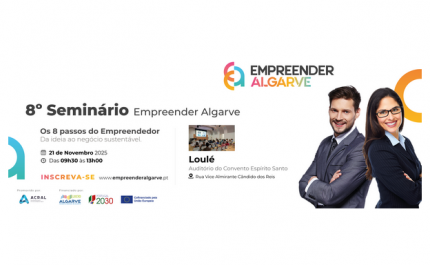 O Empreender Algarve promove seminário sobre os 8 passos do empreendedor em Loulé