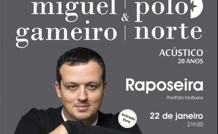 Miguel Gameiro & Pólo Norte no Pavilhão Multiusos da Raposeira - 22 de janeiro 