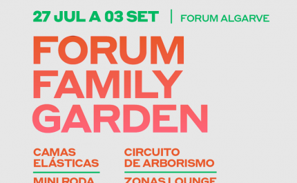  FORUM FAMILY GARDEN ESTÁ DE VOLTA, AO FORUM ALGARVE, DE 27 DE JULHO A 3 DE SETEMBRO