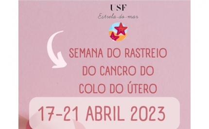 Dia Mundial Cancro - Semana Rastreio Cancro do Colo do Útero Abril 2023