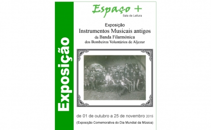 EXPOSIÇÃO DE INSTRUMENTOS MUSICAIS ANTIGOS DA BANDA DOS BOMBEIROS VOLUNTÁRIOS DE ALJEZUR 