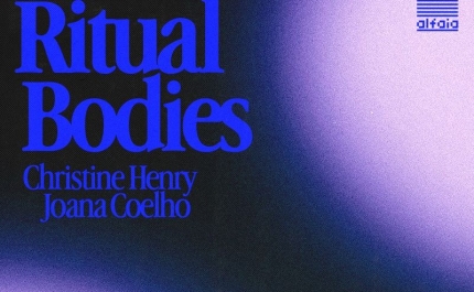 Ritual Bodies de Christine Henry e Joana Coelho inaugura a 18 de setembro na Alfaia