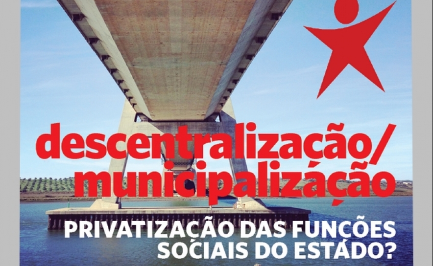 Sessão pública: A descentralização vem privatizar a funções sociais do estado?