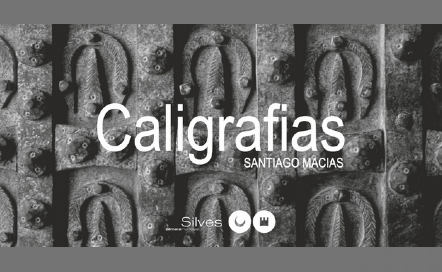 CASTELO DE SILVES RECEBE EXPOSIÇÃO «CALIGRAFIAS», DE SANTIAGO MACIAS