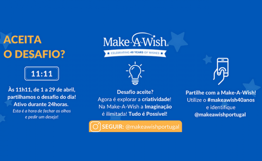 O desafio começa hoje | A Make-A-Wish® celebra 40 anos e lança desafios aos portugueses!