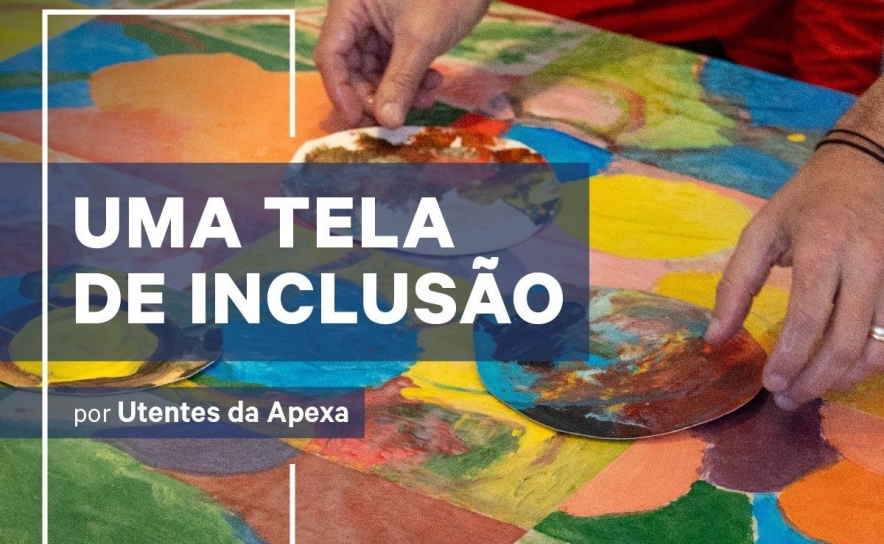Exposição «Uma Tela de Inclusão» 