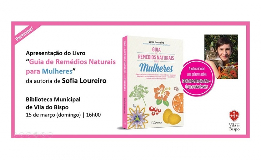 Apresentação do livro «Guia de Remédios Naturais para Mulheres» de Sofia Loureiro