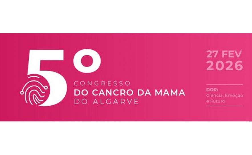 5º CONGRESSO DO CANCRO DA MAMA DO ALGARVE – DOR: CIÊNCIA, EMOÇÃO E FUTURO