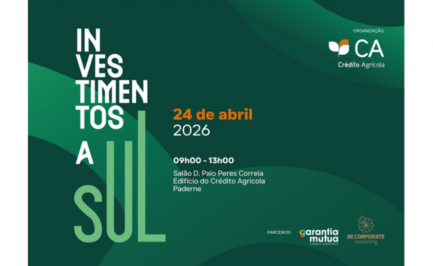 Crédito Agrícola de Albufeira promove evento «Investimentos a Sul» no dia 24 de abril