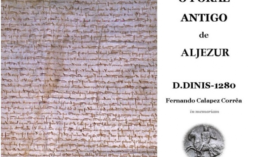Apresentação do Livro «O Foral Antigo de Aljezur – D. Dinis 1280»