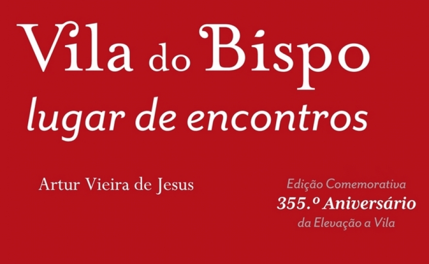 Apresentação do Livro «Vila do Bispo – Lugar de Encontros II»