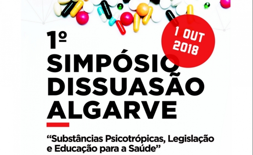 1º Simpósio Dissuasão – Algarve: «Substâncias Psicotrópicas, Legislação e Educação para a Saúde»