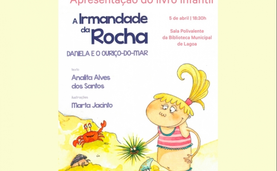 Apresentação do livro infantil «A Irmandade da Rocha – Daniela e o ouriço-do-mar»,  de Analita Santos e Marta Jacinto (ilustradora)