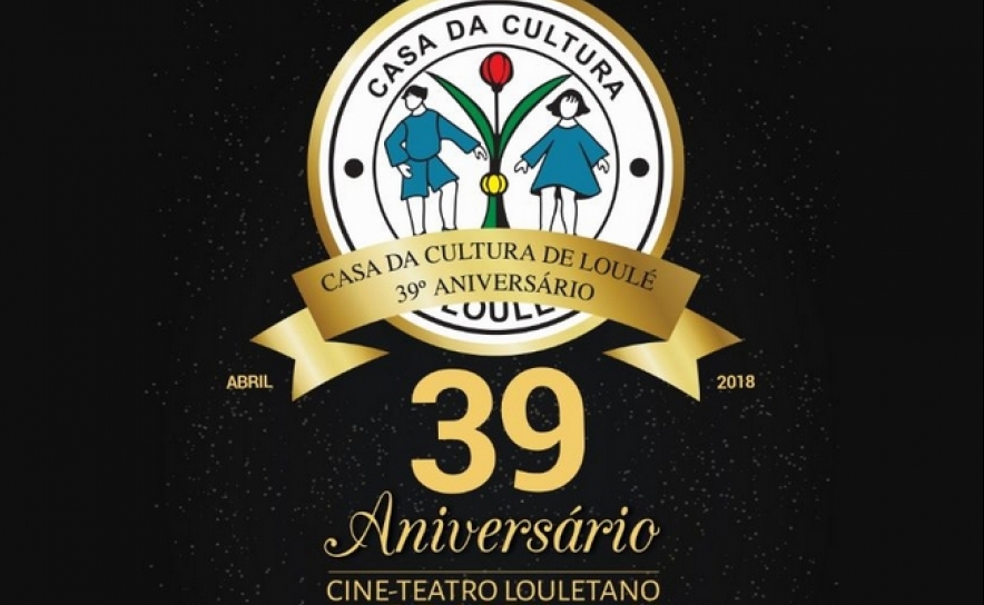 39º ANIVERSÁRIO DA CASA DA CULTURA DE LOULÉ