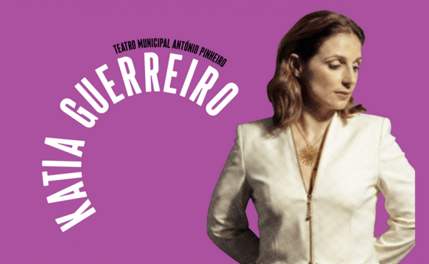Teatro Municipal António Pinheiro recebe concerto dos 25 anos de Katia Guerreiro