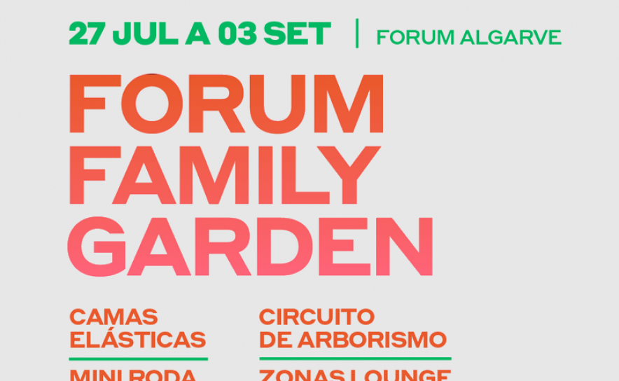  FORUM FAMILY GARDEN ESTÁ DE VOLTA, AO FORUM ALGARVE, DE 27 DE JULHO A 3 DE SETEMBRO