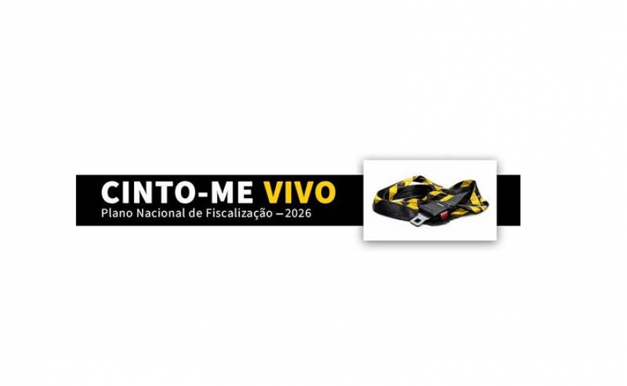 Plano Nacional de Fiscalização 2026 | Balanço da campanha «Cinto-me Vivo»