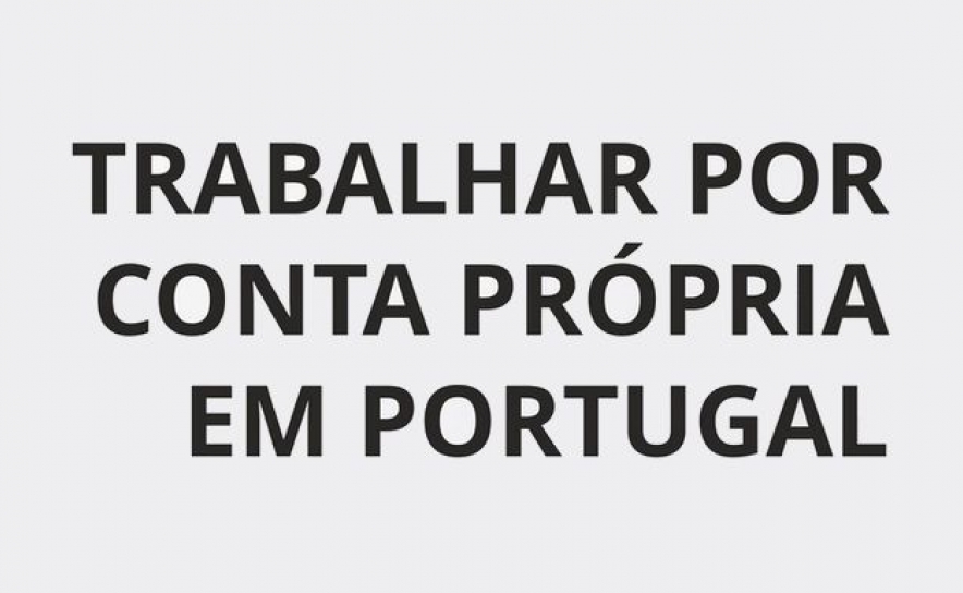 Sessão Informativa «Trabalhar por Conta Própria em Portugal: Direitos e Deveres do Trabalhador Independente»