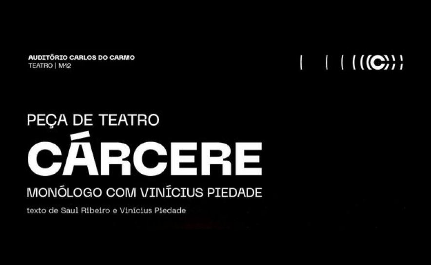 Peça de Teatro «Cárcere» – Monólogo com Vinícius Piedade 