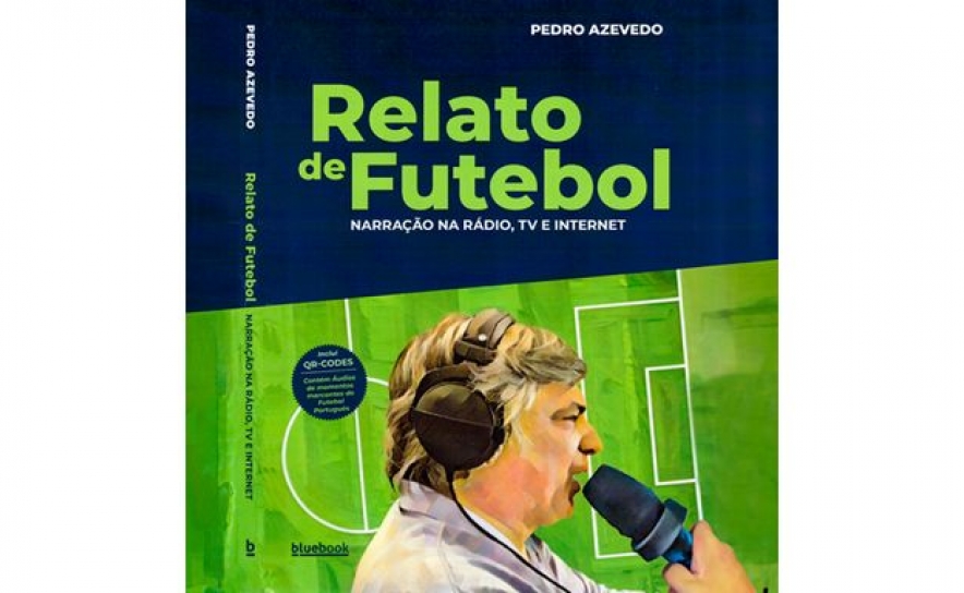 Apresentação do Livro «Relato de Futebol - Narração na Rádio, TV e Internet», de Pedro Azevedo