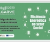 INVESTIMENTOS EM EFICIÊNCIA ENERGÉTICA NAS IPSS E MISERICÓRDIAS - PRORROGADO O PRAZO PARA SUBMISSÃO DE CANDIDATURAS 