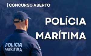 Concurso aberto para a Polícia Marítima