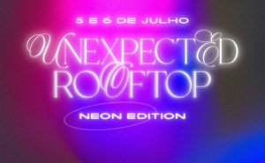  Unexpected Rooftop Neon Edition by Hotel Faro & Beach Club – Festival Açoteia