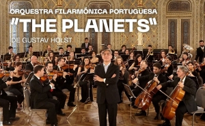 Orquestra Filarmónica Portuguesa - «The Planets» | Gustav Holst