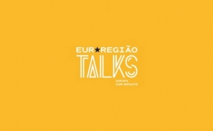 Euroregião Talks - O Impacto dos Fundos Europeus em Portugal, 28 de junho de 2022, pelas 10h00m (livestreaming)