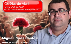 OS DIAS DE ABRIL: TAVIRA, O «25 DE ABRIL» E O PROCESSO REVOLUCIONÁRIO (1974-1977) - PARTE I - INTRODUÇÃO, CONTEXTUALIZAÇÃO HISTÓRICA E TAVIRA «ANTES DE ABRIL» 