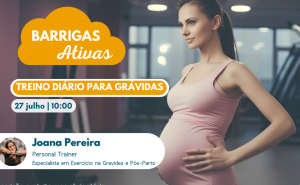 Barrigas Ativas: treino para uma gravidez ativa e saudável