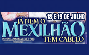 Revista à Portuguesa regressa a Ferreiras com espetáculo «Já Nem o  Mexilhão Tem Cabelo»