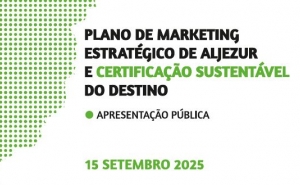 APRESENTAÇÃO PÚBLICA DO PLANO DE MARKETING ESTRATÉGICO DE ALJEZUR E DA CERTIFICAÇÃO SUSTENTÁVEL DO DESTINO 